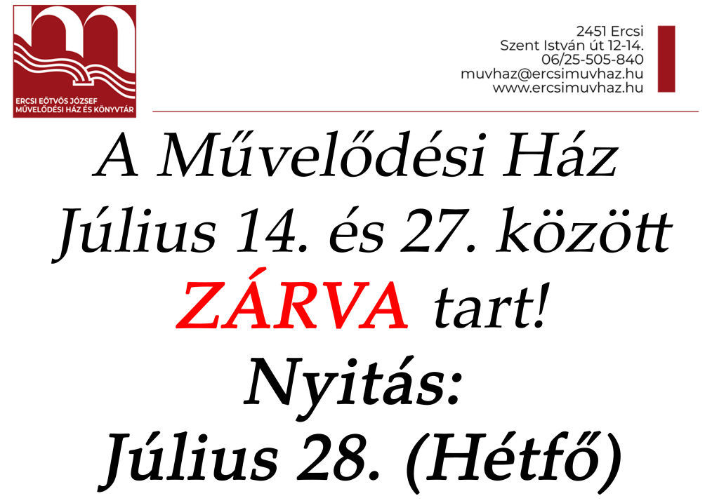 Július 14. és 27. között zárva!